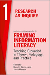 Framing Information Literacy, Volume 1 : Research as Inquiry