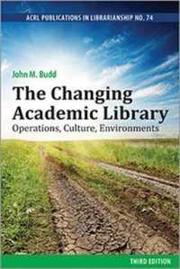 The Changing Academic Library: Operations, Culture, Environments (Acrl Publications in Librarianship) （3RD）