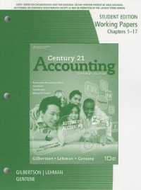 Working Papers, Chapters 1-17 for Gilbertson/lehman/gentene's Century 21 Accounting: General Journal, 10th -- Paperback / softback （10 Revised）