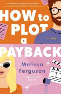 How to Plot a Payback : A hilarious and heartwarming tale of revenge, redemption, and unexpected romance