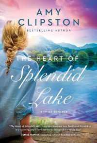 The Heart of Splendid Lake : A Sweet Romance