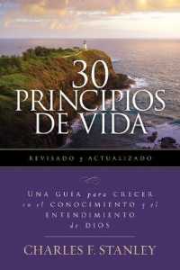 30 Principios de vida, revisado y actualizado : Una guía de estudio para crecer en el conocimiento y el entendimiento de Dios