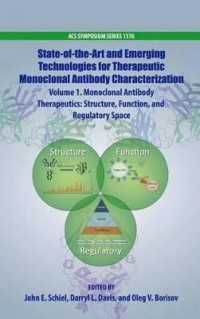 State-of-the-Art and Emerging Technologies for Therapeutic Monoclonal Antibody Characterization Volume 1. : Monoclonal Antibody Therapeutics: Structure， Function， and Regulatory Space (Acs Symposium Series)