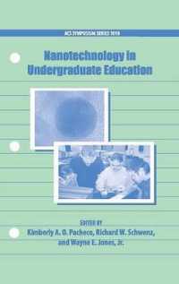 Nanotechnology in Undergraduate Education (An American Chemical Society Publication)