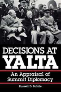 Decisions at Yalta : An Appraisal of Summit Diplomacy
