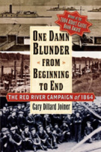 One Damn Blunder from Beginning to End : The Red River Campaign of 1864