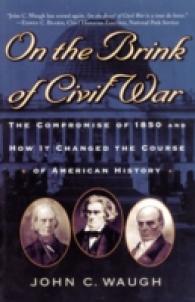 On the Brink of Civil War : The Compromise of 1850 and How It Changed the Course of American History (The American Crisis Series: Books on the Civil War Era)