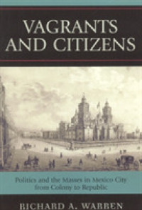 Vagrants and Citizens: Politics and the Masses in Mexico City From Colony to Republic (Latin American Silhouettes)