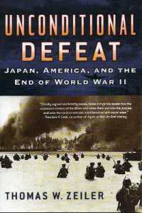 Unconditional Defeat : Japan, America, and the End of World War II (War and Society)