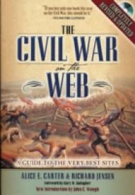 The Civil War on the Web : A Guide to the Very Best Sites--Completely Revised and Updated （Revised）