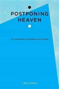 Postponing Heaven