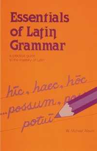 Latin Essentials of Grammar : A Practical Guide to the Mastery of Latin (Verbs and Essentials of Grammar)