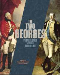 The Two Georges : Parallel Lives in an Age of Revolution (Exhibit Companion Series)