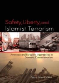Safety, Liberty, and Islamist Terrorism : American and European Approaches to Domestic Counterterrorism