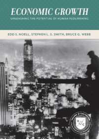 Economic Growth : Unleashing the Potential of Human Flourishing (Values & Capitalism)