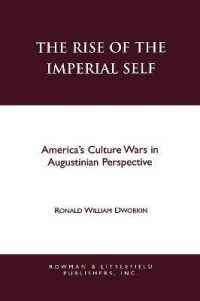 The Rise of the Imperial Self : America's Culture Wars in Augustinian Perspective