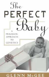 The Perfect Baby : A Pragmatic Approach to Genetics