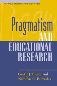 プラグマティズムと教育調査<br>Pragmatism and Educational Research (Philosophy, Theory, and Educational Research Series)