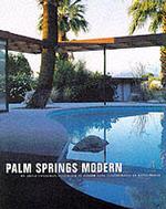 Palm Springs Modern : Houses in the California Desert