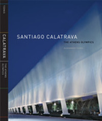 Santiago Calatrava : The Athens Olympics