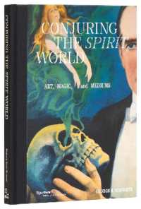 Conjuring the Spirit World : The Art and Objects of Mediums and Magicians