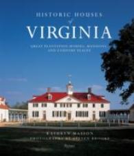 Historic Houses of Virginia : Great Plantation Houses, Mansions, and Country Places