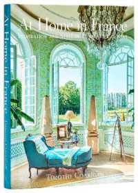 At Home in France : Inspiration and Style in Town and Country