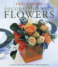 Decorating with Flowers : Classic and Contemporary Arrangements