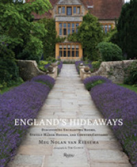 England's Hideaways : Discovering Enchanting Rooms, Stately Manor Houses, and Country Cottages
