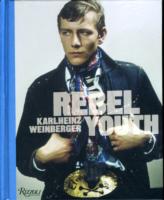 Rebel Youth : Karlheinz Weinberger