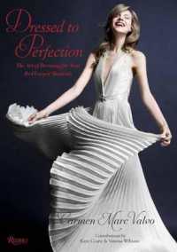 Dressed to Perfection : The Art of Dressing for Your Red Carpet Moments
