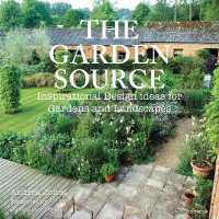 The Garden Source : Inspirational Design Ideas for Gardens and Landscapes