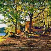 Frank Lloyd Wright: Natural Design, Organic Architecture