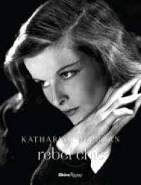 Katharine Hepburn : Rebel Chic