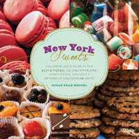 New York Sweets : A Sugarhound's Guide to the Best Bakeries, Ice Cream Parlors, Candy Shops, and Other Emporia of Delicious Delights