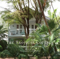 The Tropical Cottage : At Home in Coconut Grove