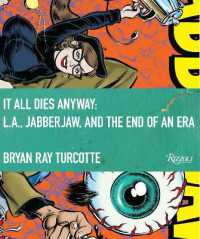 It All Dies Anyway : L.A., Jabberjaw, and the End of an Era -- Hardback