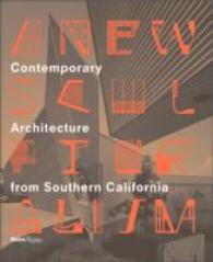 A New Sculpturalism : Contemporary Architecture from Southern California