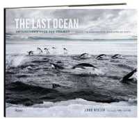 The Last Ocean: Antarctica's Ross Sea Project : Saving the Most Pristine Ecosystem on Earth