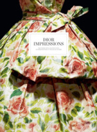 クリスチャン・ディオールと印象派<br>Dior Impressions : The Inspiration and Influence of Impressionism at the House of Dior