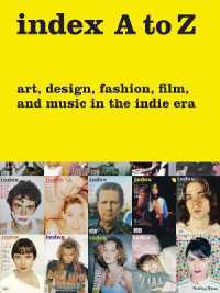 index a to Z : Art, Design, Fashion, Film, and Music in the Indie Era -- Paperback / softback