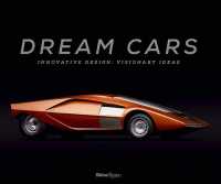 Dream Cars : Innovative Design， Visionary Ideas