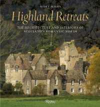Highland Retreats : The Architecture and Interiors of Scotland's Romantic North