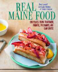 Real Maine Food : 100 Plates from Fishermen, Farmers, Pie Champs, and Clam Shacks