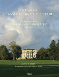The Practice of Classical Architecture : The Architecture of Quinlan and Francis Terry, 2005-2015