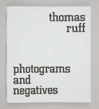 Thomas Ruff : Photograms and Negatives