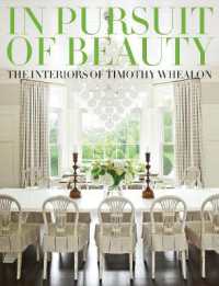 In Pursuit of Beauty : The Interiors of Timothy Whealon