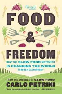 Food & Freedom : How the Slow Food Movement Is Changing the World through Gastronomy