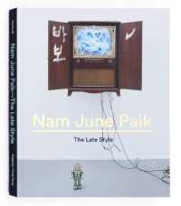 Nam June Paik : The Late Style