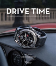Drive Time : Watches Inspired by Automobiles, Motorcycles, and Racing